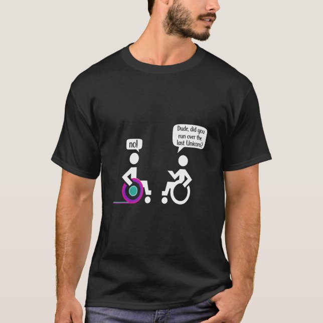 Disabled Paraplegic Wheerchair Amputation Humor T-Shirt (Front)