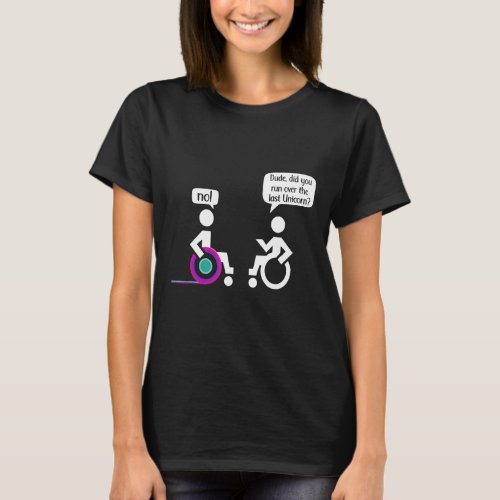 Disabled Paraplegic Wheerchair Amputation Humor T_Shirt