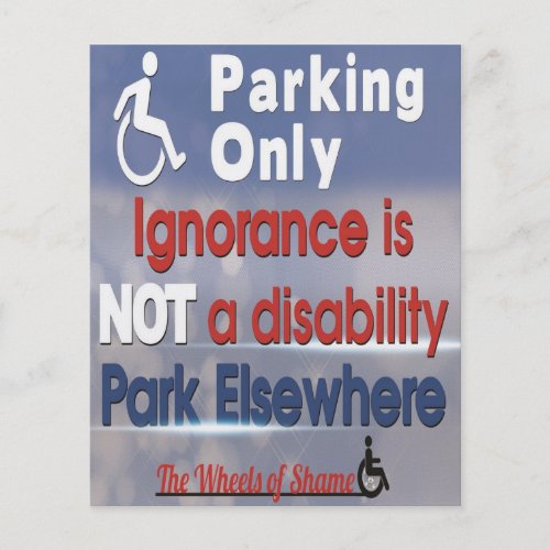 Disabled Parking Ignorance isnt a Disability Flyer