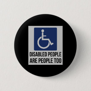 Disabled people are people too for Disability Awar Button