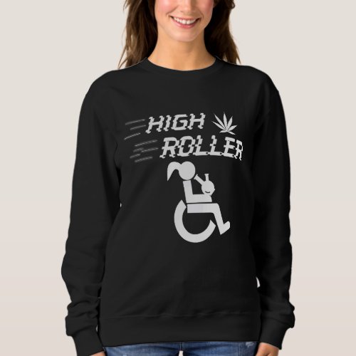 Disabled  Wheelchair Users Humour Sweatshirt