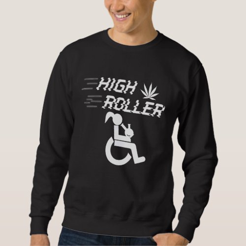 Disabled  Wheelchair Users Humour Sweatshirt