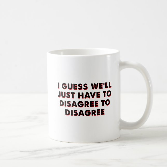 Disagree to Disagree Funny Mug (Right)