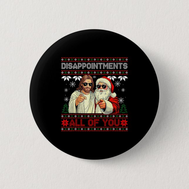 Disapintments All Of You Jesus Christmas Ugly Swea Button (Front)