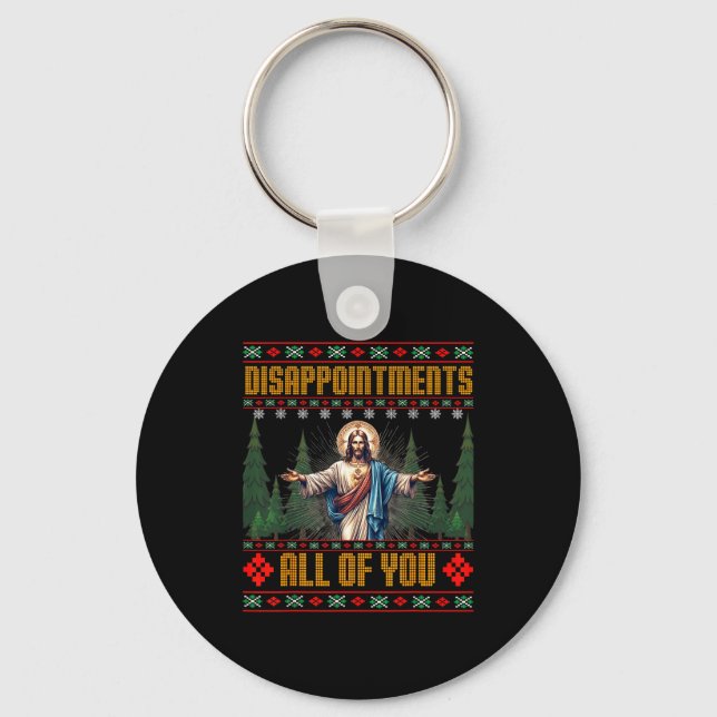 Disapintments All Of You Jesus Christmas Ugly Swea Keychain (Front)