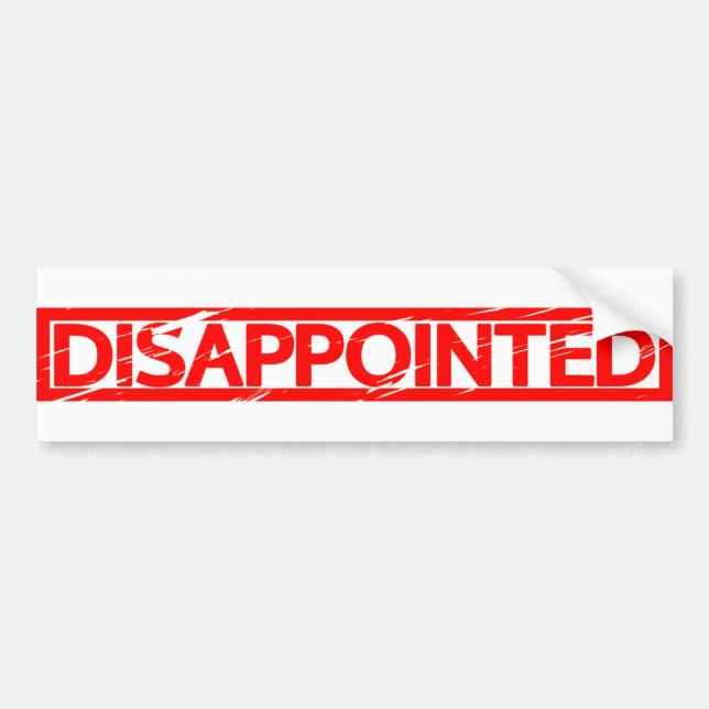 Disappointed Stamp Bumper Sticker (Front)