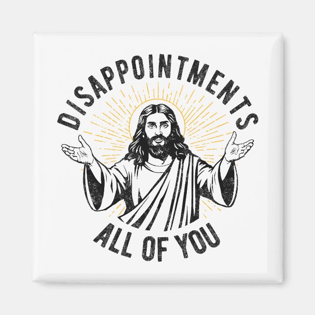 Disappointments All Of You Christian Jesus Funny Magnet (Front)