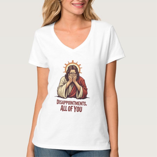 Disappointments All Of You – Funny Jesus Facepalm T-Shirt (Front)