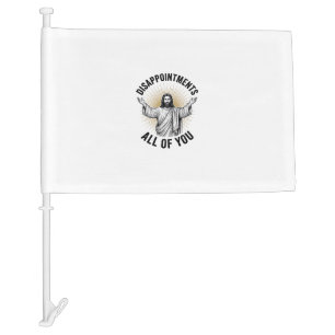 Disappointments All Of You Vintage Religious Shirt Car Flag