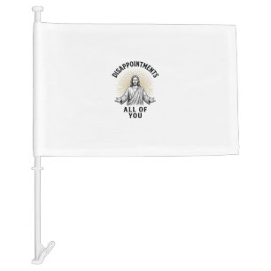 Disappointments All Of You Vintage Religious Shirt Car Flag
