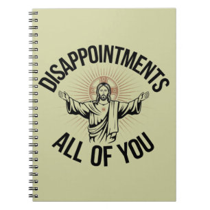 Disappointments Sarcastic All Of You Christian  Notebook