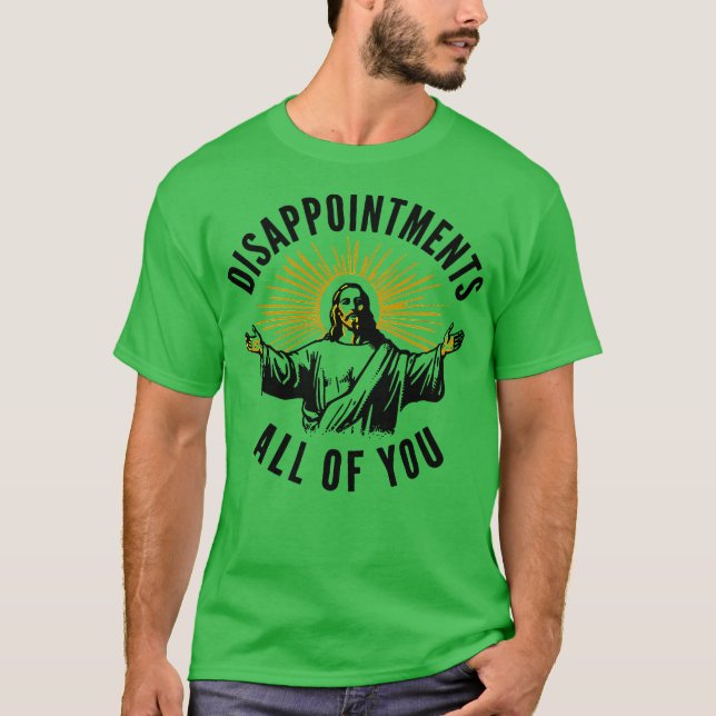 DisappointmentsAllOfYou Hat T-Shirt (Front)