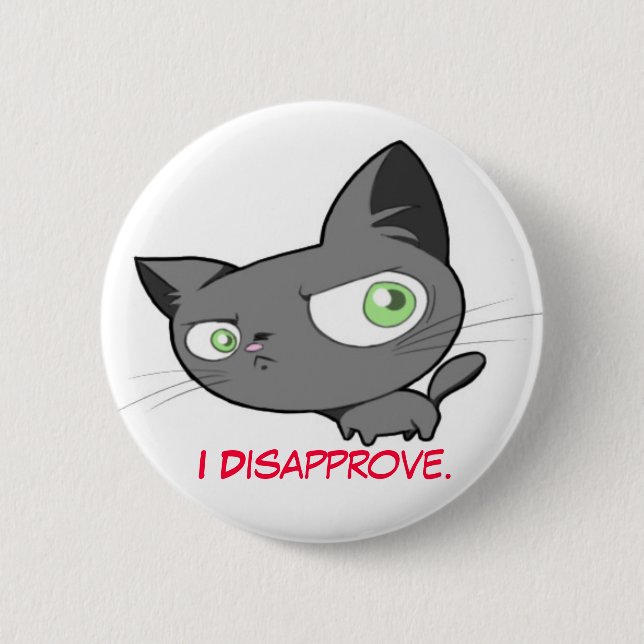 Disapproval Kitty button. Pinback Button (Front)