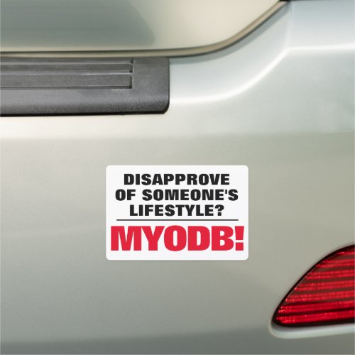 Disapprove of Someones Lifestyle MYODB Car Magnet