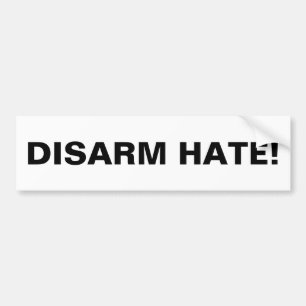 DISARM HATE! Anti Violence Activism Awareness Bumper Sticker