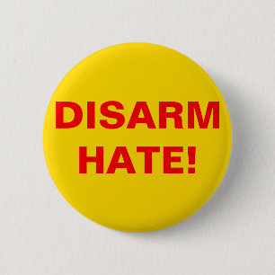 DISARM HATE! End Gun Violence Awareness Message Pinback Button