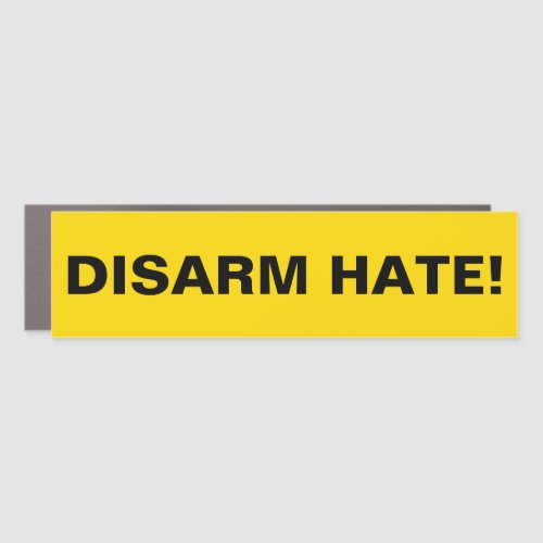 DISARM HATE For Gun Control Anti School Violence Car Magnet