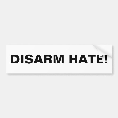 DISARM HATE Pro Gun Control Anti School Violence  Bumper Sticker