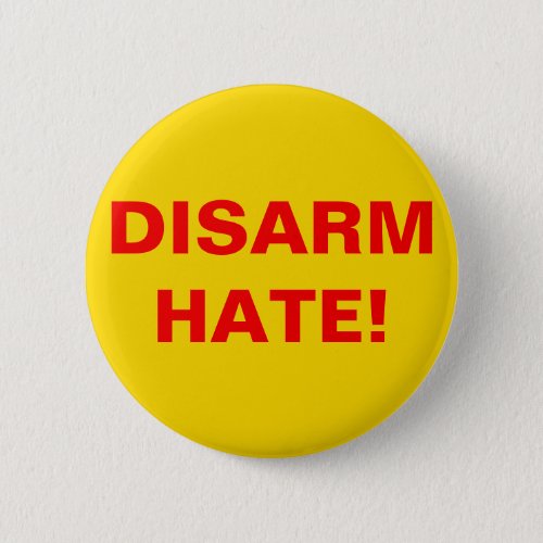 DISARM HATE Pro Gun Control Anti School Violence Pinback Button