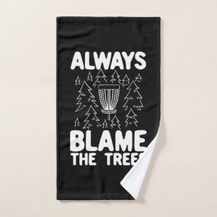 Disc Golf Always Blame The Trees Hand Towel