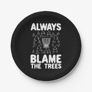 Disc Golf Always Blame The Trees Paper Plates