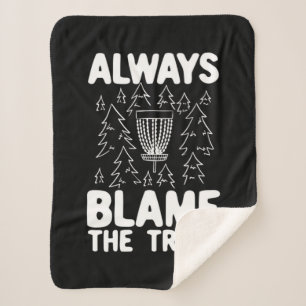 Disc Golf Always Blame The Trees Sherpa Blanket