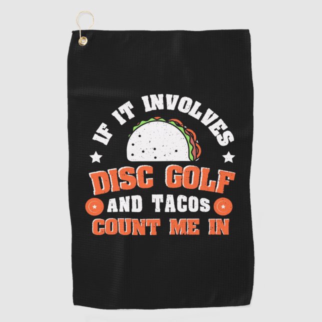 Disc Golf And Tacos Count Me In Golf Towel (Front)
