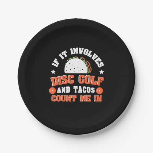 Disc Golf And Tacos Count Me In Paper Plates