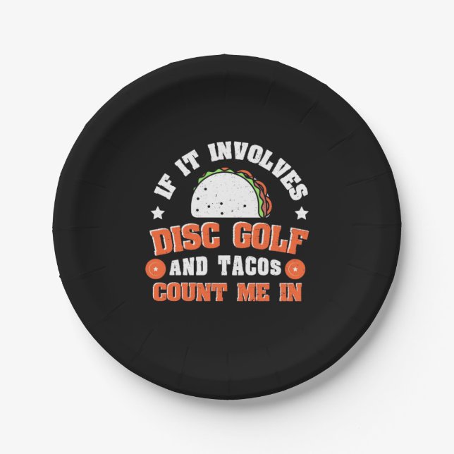 Disc Golf And Tacos Count Me In Paper Plates (Front)