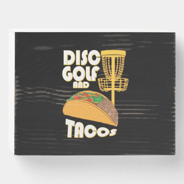 Disc Golf And Tacos Wooden Box Sign (Front Horizontal)