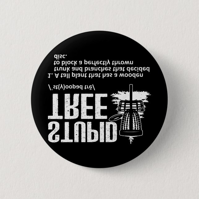 Disc Golf Art For Men Women Stupid Tree Disc Golf  Button (Front)