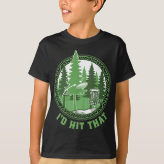 Disc Golf Basket Flying Disc Id Hit That Funny T-Shirt
