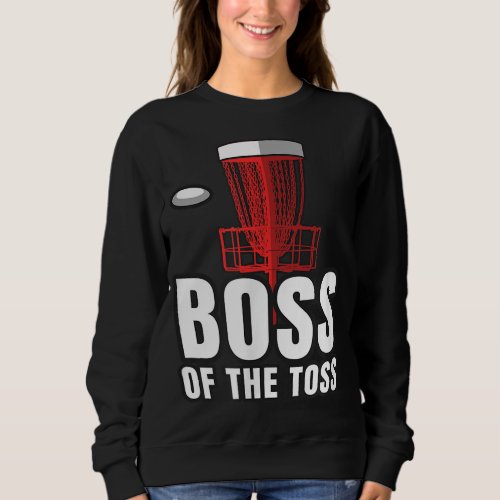 Disc Golf Boss Toss Funny Frisbee Vintage Gift Sweatshirt