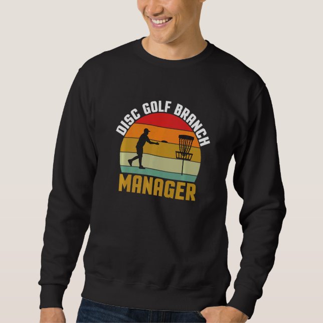 Disc Golf Branch Manager Frolf Disc Golf Dad Sweatshirt (Front)