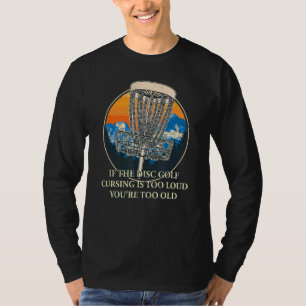 Disc Golf Cursing Is Too Loud Dad Jokes Humor T-Shirt