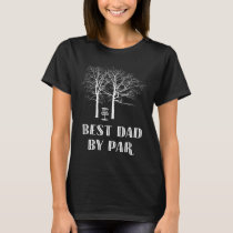 Disc Golf Dad Best Dad By Par T-Shirt
