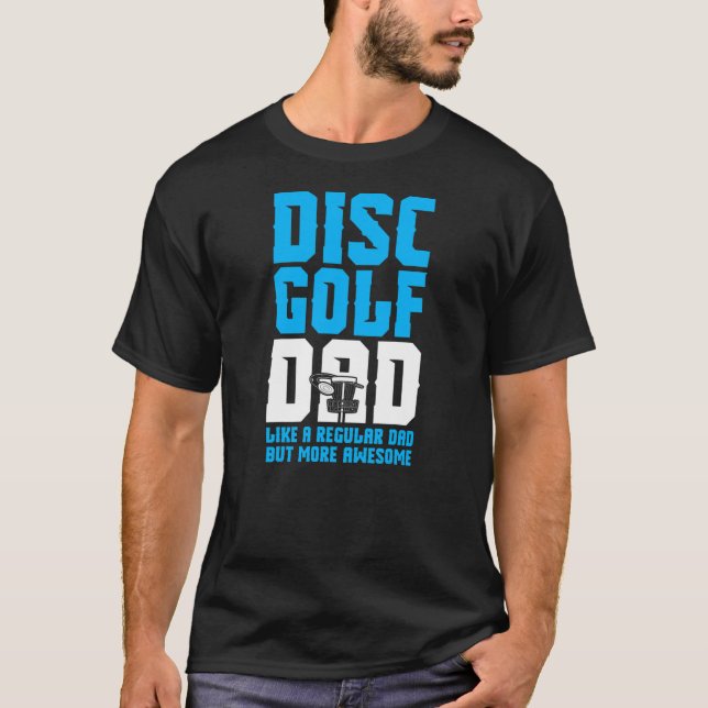 Disc Golf Dad Daddy  T-Shirt (Front)