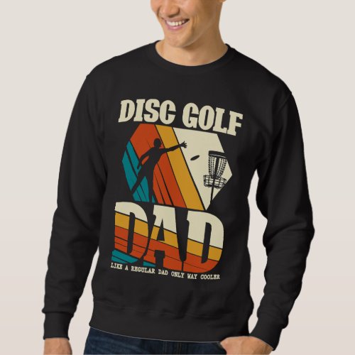 Disc Golf Dad Frisbee Ultimate Player Fathers Day  Sweatshirt