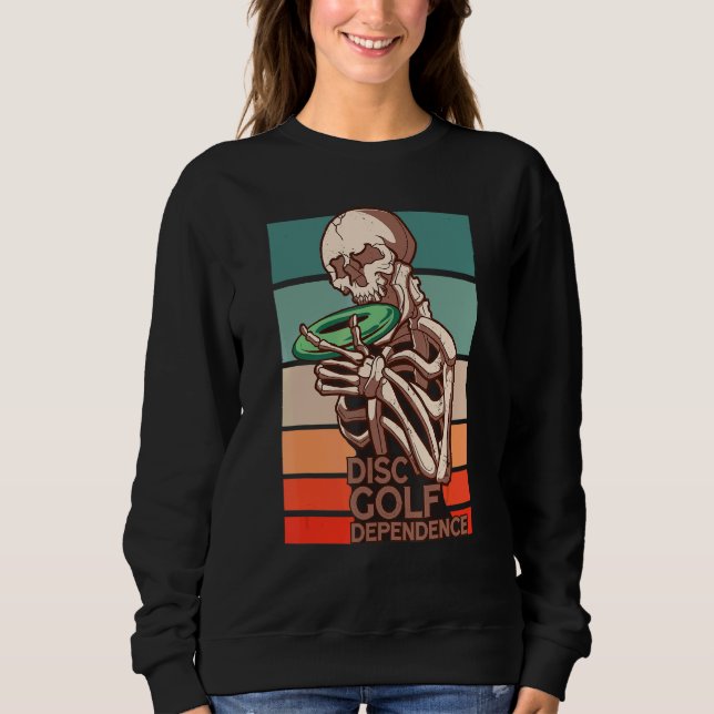 Disc Golf Dependence For Men And Women Sweatshirt (Front)