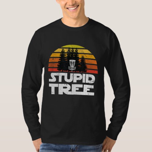 Disc Golf for Men Stupid Tree Frisbee Golf T_Shirt