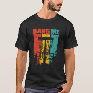 Disc Golf Frisbee Player Golfing Basket Fun Quote T-Shirt