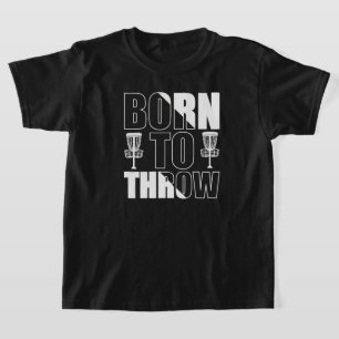 Disc Golf Funny Born To Throw Frisbee T-Shirt