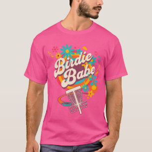 Disc Golf Funny Cute Birdie Babe I T-Shirt