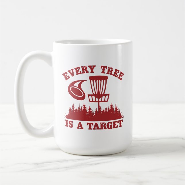 Disc Golf Funny Every Tree is a Target Coffee Mug (Left)