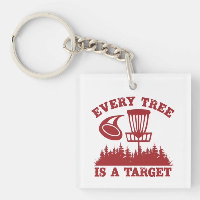 Disc Golf Funny Every Tree is a Target Keychain (Front)