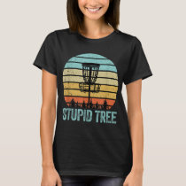 Disc Golf Funny Stupid Tree Retro Disc Golf Gift T-Shirt