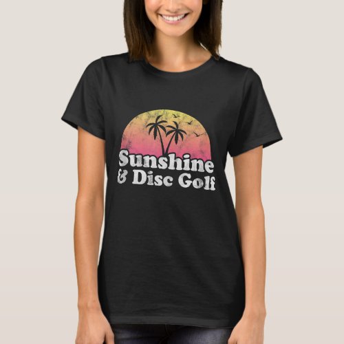 Disc Golf Gift Sunshine and Disc Golf T_Shirt