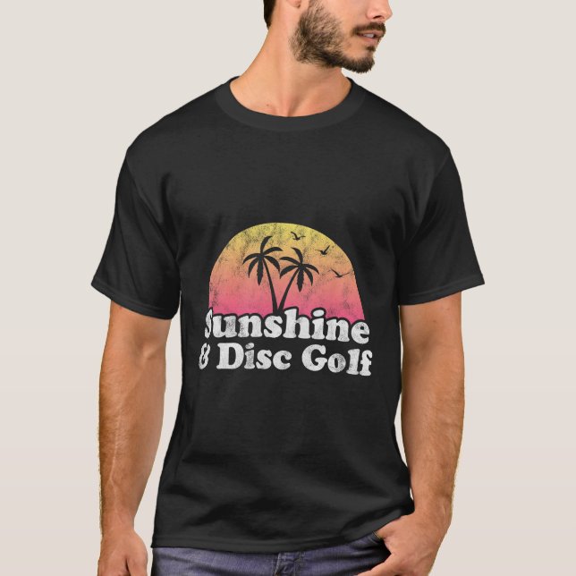 Disc Golf Gift - Sunshine And Disc Golf  T-Shirt (Front)