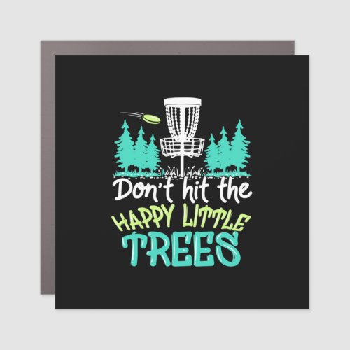 Disc Golf Hit The Happy Little Trees Car Magnet