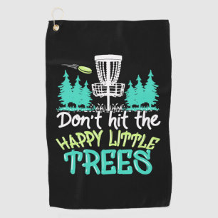 Disc Golf Hit The Happy Little Trees Towel